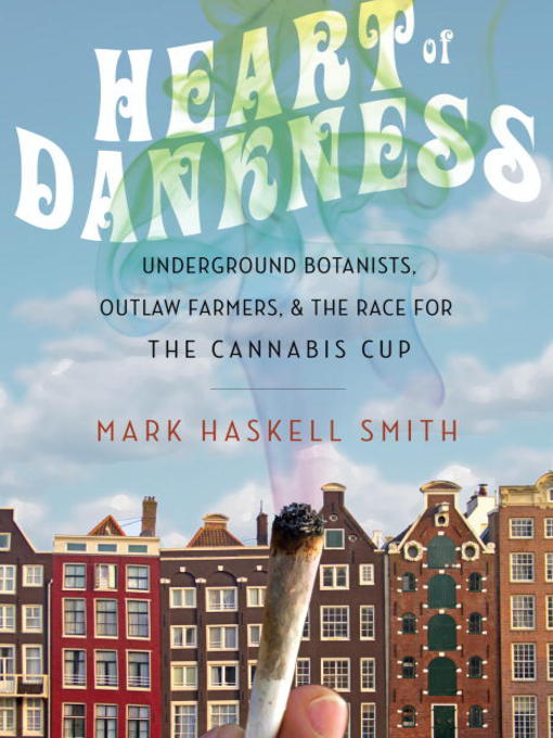 Title details for Heart of Dankness by Mark Haskell Smith - Available